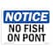 Signmission OSHA Notice, 5" Height, NOTICE No Fish In Pond Sign, 7" X 5", Landscape OS-NS-D-57-L-16116 - alternate 1